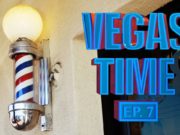 Vegas Time: Ep. 7