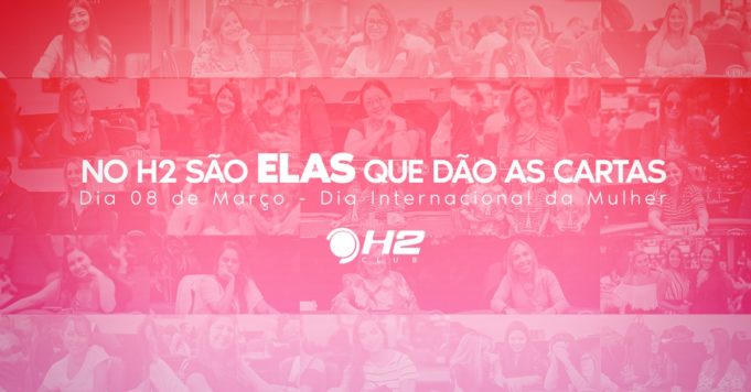 Dia das Mulheres - H2 Club