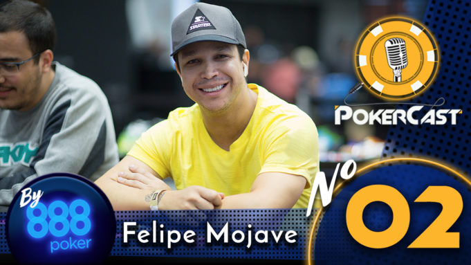 Pokercast by 888poker #02 - Felipe Mojave