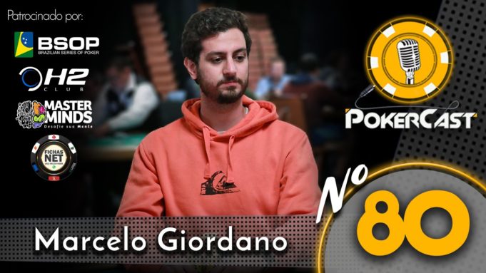 Marcelo Giordano convidado do 80º episódio do Pokercast