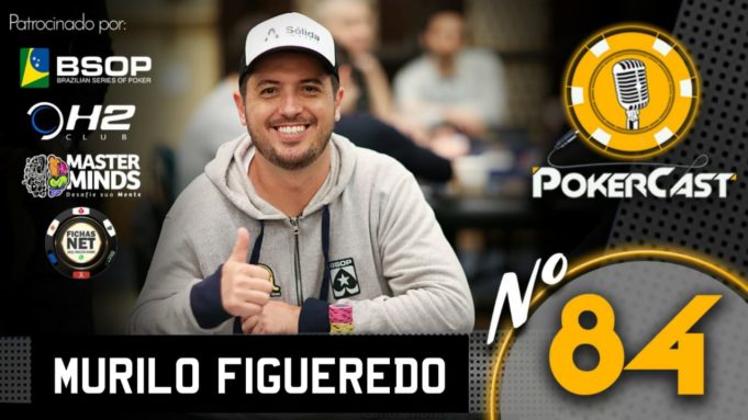 Murilo Figueredo - Pokercast 84