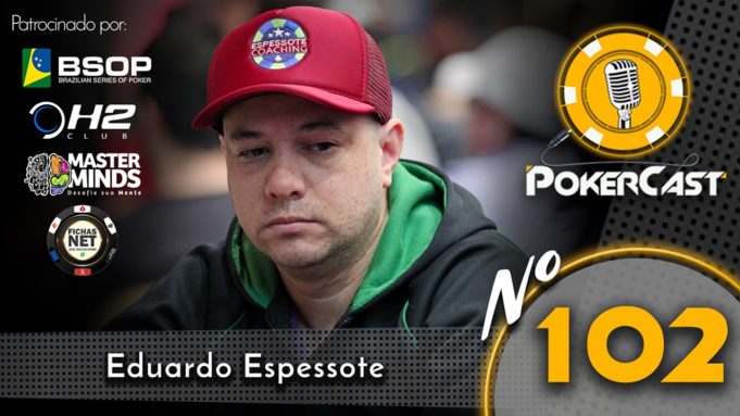 Eduardo Espessote - Pokercast 102