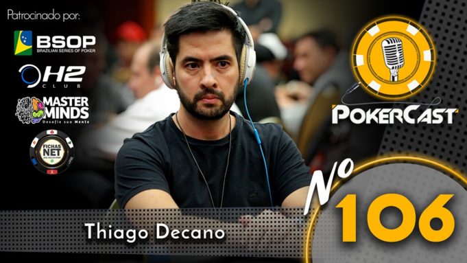 Thiago Decano no Pokercast 106