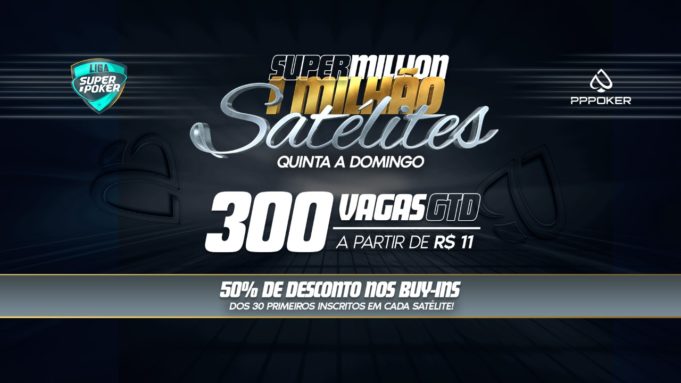 Satélites Super Million - Liga SuperPoker