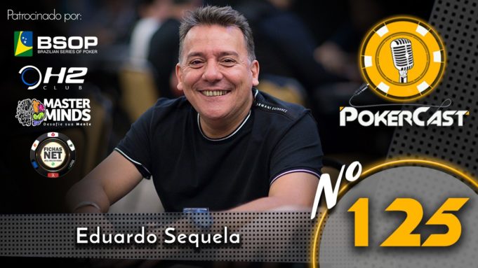 Eduardo Sequela - Pokercast 125