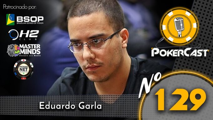 Eduardo Garla - Pokercast 129