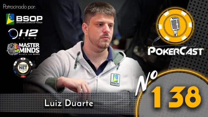 Luiz Duarte é o convidado do 138º episódio do Pokercast