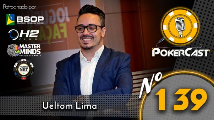 Ueltom Lima é o do 139º episódio do Pokercast