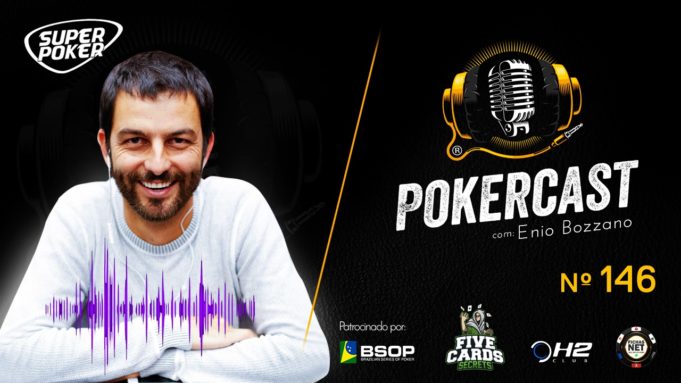 Enio Bozzano é o convidado do 146º episódio do Pokercast