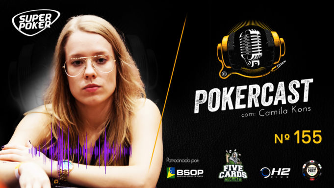 Camila Kons é a convidada do Pokercast 155