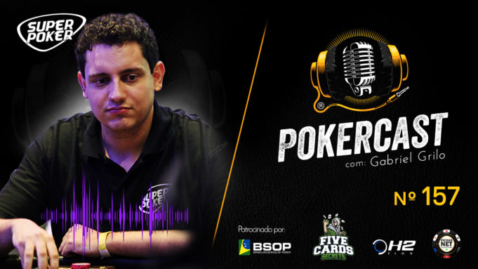 Gabriel Grilo é o convidado do episódio 157 do Pokercast