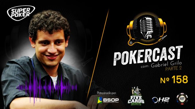 Gabriel Grilo é o convidado do 158º episódio do Pokercast