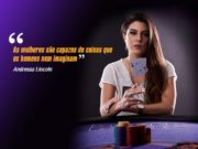 Andressa Lincoln é uma das principais figuras femininas do poker nacional