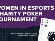 Team Liquid e Poker Powher promovem "Women in Esports Charity Poker Tournament"