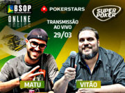 Vitão e Matu acompanharão os momentos derradeiros do BSOP Online 4