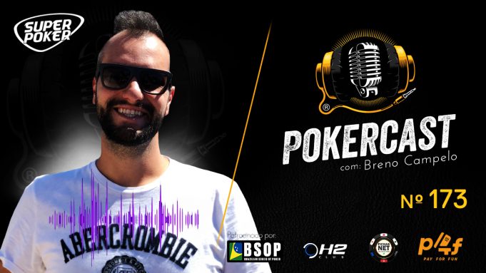 Breno Campelo no Pokercast 173