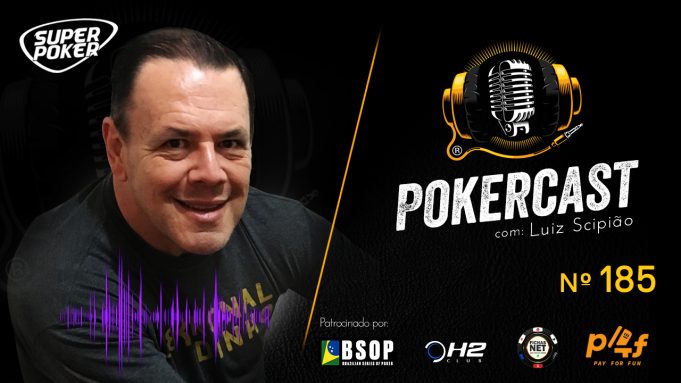 Luiz Scipião é o convidado do Pokercast 185