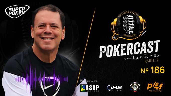 Segunda parte da entrevista com Luiz Scipião no Pokercast 186