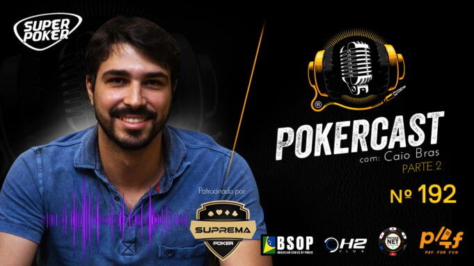 Caio Brás é o convidado do Pokercast 192