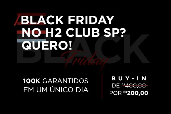 Black Friday do H2 Club será especial com evento de R$ 100 mil garantidos