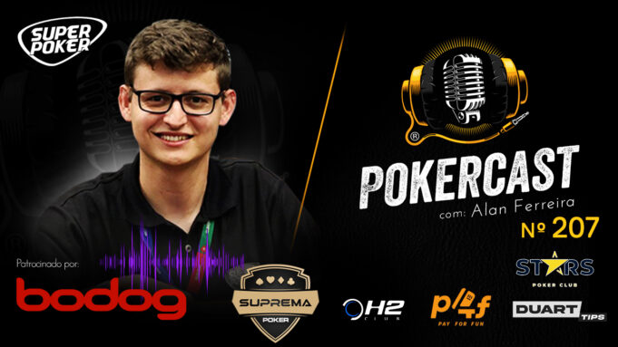 Alan Ferreira é o convidado do programa 207 do Pokercast