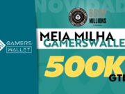 Meia Milha GamersWallet será uma das grandes atrações do BSOP Millions