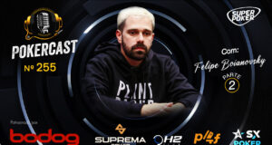 Felipe Boianovsky volta ao Pokercast no episódio 255