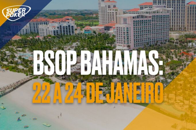 O BSOP Bahamas começa em 22 de janeiro