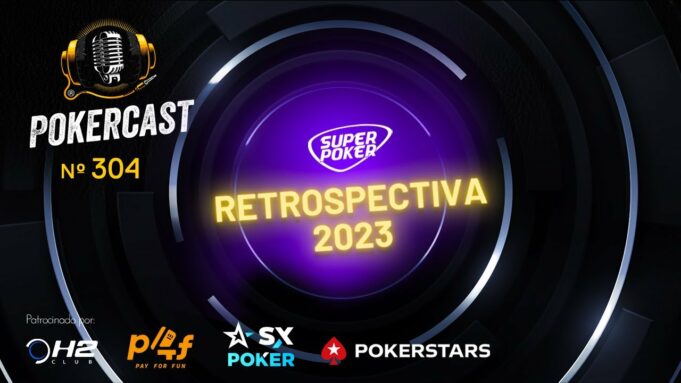 Pokercast 304 reúne melhores momentos de 2023