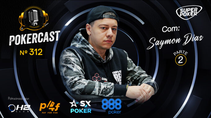 Pokercast 312 com Saymon Dias